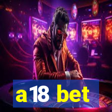 a18 bet